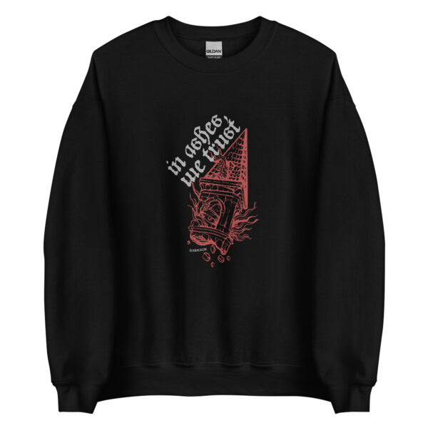In Ashes We Trust BK sweatshirt