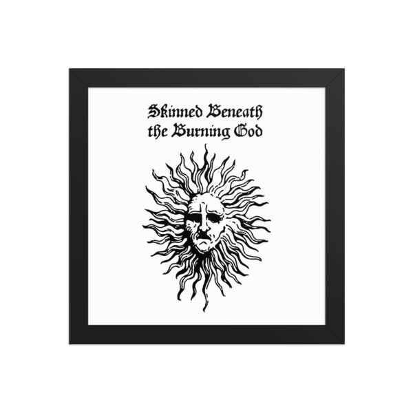 Skinned Beneath the Burning God Framed Poster - Image 3