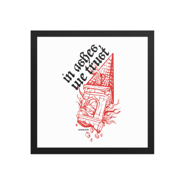 In Ashes We Trust Framed poster - Image 8