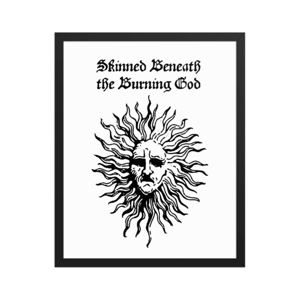 Skinned Beneath the Burning God Framed Poster - Image 10