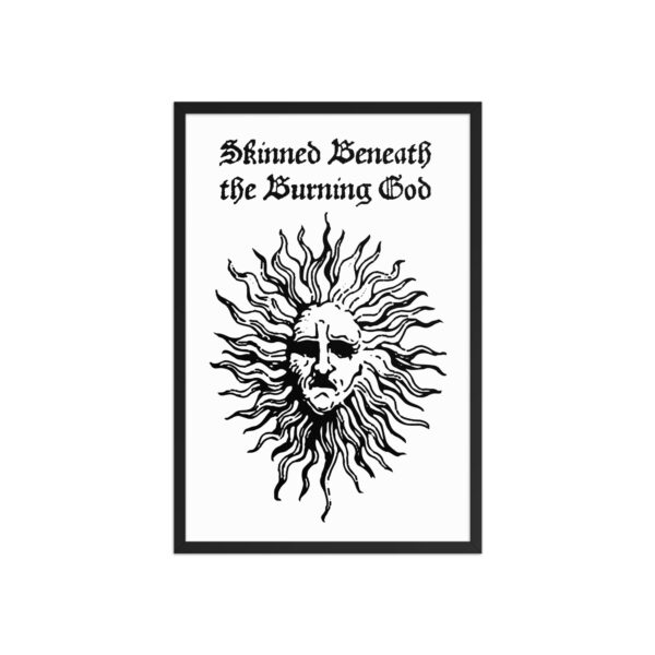 Skinned Beneath the Burning God Framed Poster