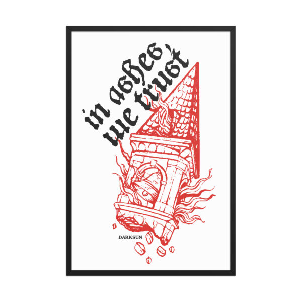 In Ashes We Trust Framed poster - Image 13