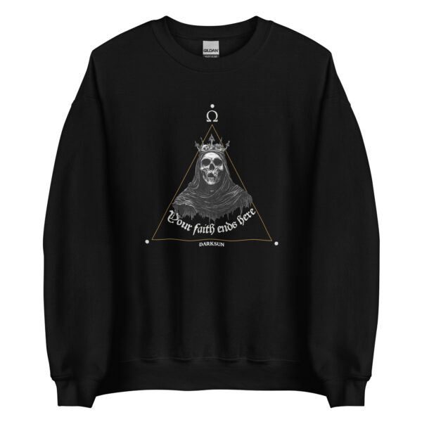 Your faith ends here BK sweatshirt